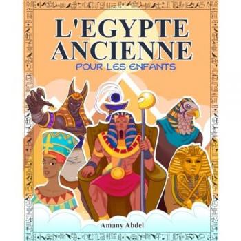 L'Egypte ancienne pour les enfants: Mythologie egyptienne
