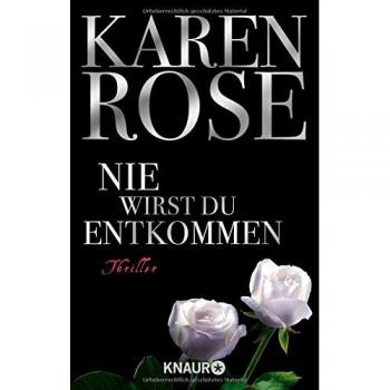 Karen Rose Nie Wirst Du Entkommen: Thriller