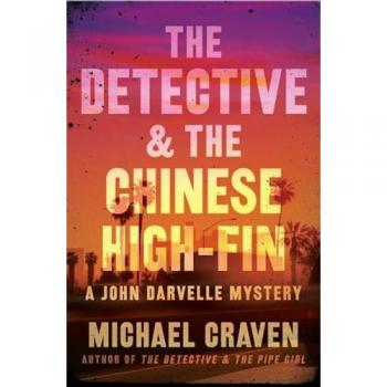 The Detective & the Chinese High-Fin: A John Darvelle Mystery (A John Darvelle Mystery, 2)