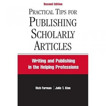 Practical Tips for Publishing Scholarly Articles, Second Edition: Writing and Publishing in the Helping Professions