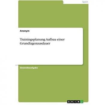 Trainingsplanung Aufbau einer Grundlagenausdauer