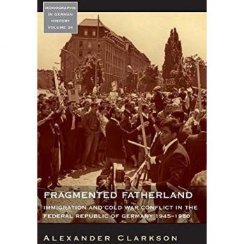 Fragmented Fatherland by Alexander Clarkson