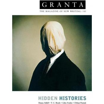 Granta 85 : Hidden Histories