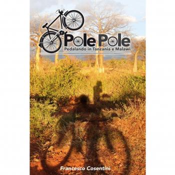Pole Pole. Pedalando in Tanzania e Malawi