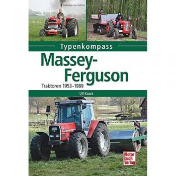 Ulf Kaack Massey Ferguson: Traktoren 1953-1989 (Typenkompass)