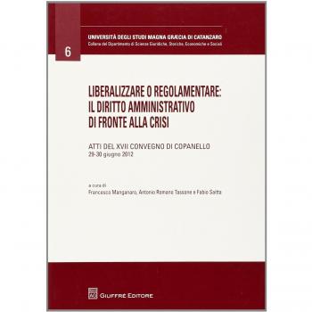 Liberalizzare o regolamentare: il diritto amministrativo