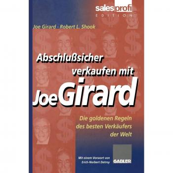 Girard, Joe: Abschlußsicher verkaufen mit Joe Girard