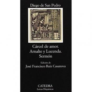 Cárcel de amor : tractado de amores de Arnalte y Lucenda (Letras Hispánicas)