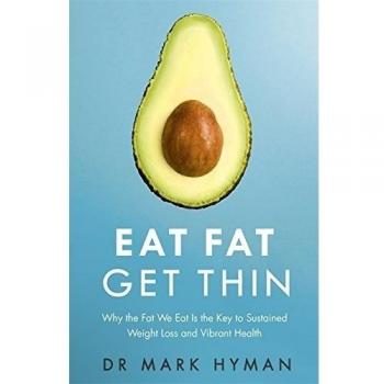 Eat Fat Get Thin  Key to Sustained Weight Loss By Mark Hyman Paperback NEW