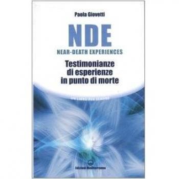 NDE Near-Death Experiences. Testimonianze di esperienze in punto di morte