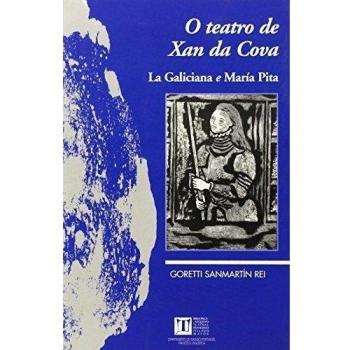 O teatro de xan da cova: la galiciana e maría pita