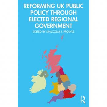 Reforming UK Public Policy Through Elected Regional Government