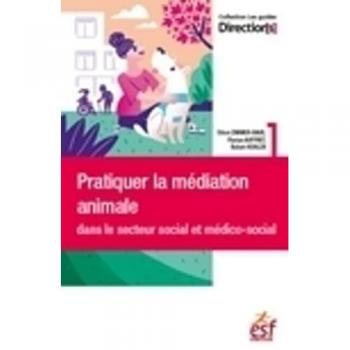 Pratiquer la médiation animale dans le secteur social et médico-social