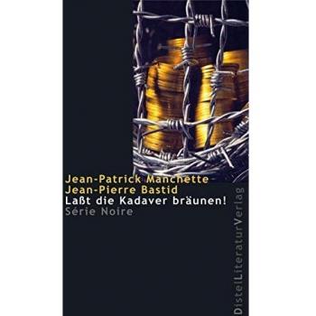 Jean-Patrick Manchette Laßt Die Kadaver Bräunen!