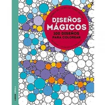 Diseños mágicos: Libérate del estrés de forma creativa (Tapa blanda).