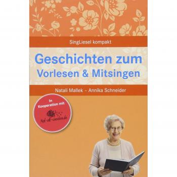 Geschichten zum Vorlesen und Mitsingen für Senioren (SingLiesel Kompakt, Band 2)