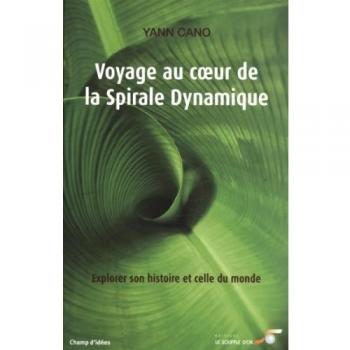 Voyage au coeur de la spirale dynamique : Explorer son histoire et celle du monde