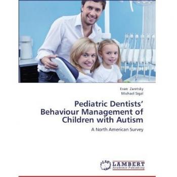 Pediatric Dentists’ Behaviour Management of Children with Autism: A North American Survey