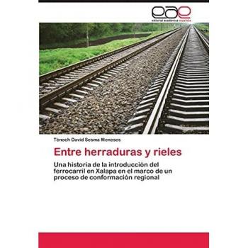 Entre herraduras y rieles: Una historia de la introducción del ferrocarril en Xalapa en el marco de un proceso de conformación regional