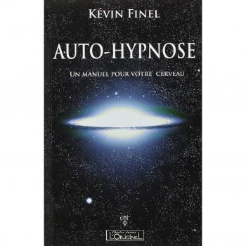 Auto-hypnose : Un manuel pour votre cerveau
