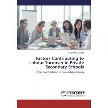 Factors Contributing to Labour Turnover in Private Secondary Schools: A Survey of Schools in Nakuru Municipality