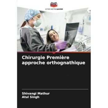 Mathur, Shivangi: Chirurgie Première approche orthognathique
