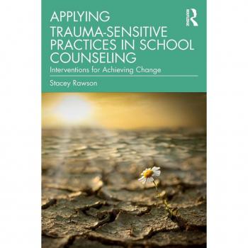 Applying Trauma-Sensitive Practices in School Counseling