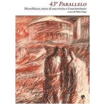 Quarantatreesimo parallelo. Micromacro, storia di una rivista e il suo territorio