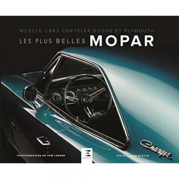 Les plus belles Mopar : muscle cars Chrysler, Dodge et Plymouth