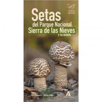 Setas del parque nacional sierra de las nieves y su ámbito (Tapa blanda).
