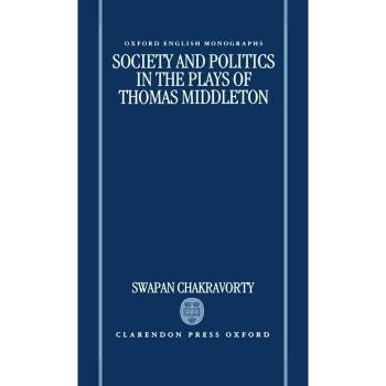 Society and Politics in the Plays of Thomas Middleton