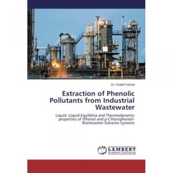 Extraction of Phenolic Pollutants from Industrial Wastewater: Liquid -Liquid Equilibria and Thermodynamic properties of