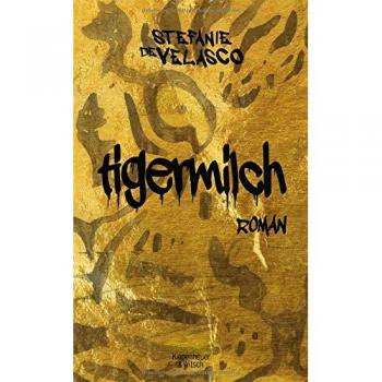 Tigermilch: Roman