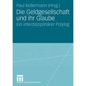 Die Geldgesellschaft und ihr Glaube