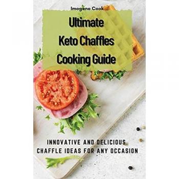 Cook, Imogene: Ultimate Keto Chaffles Cooking Guide