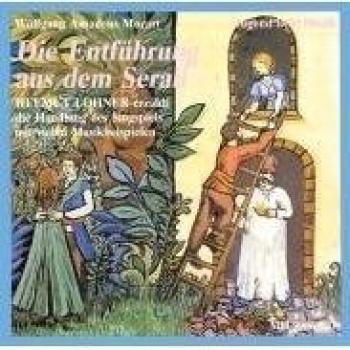 Helmut Lohner Mozarts Singspiel Die Entführung Aus Dem Serail: Erzählt Von Albrecht Trebies; Einrichtung Der Musikstücke Michael Rüggeberg