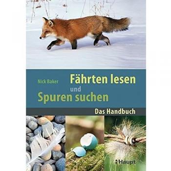 Fährten lesen und Spuren suchen: Das Handbuch