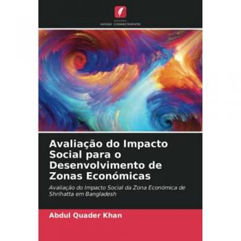Avaliação do Impacto Social para o Desenvolvimento de Zonas Económicas: Avaliação do Impacto Social da Zona Económica de Shrihatta em Bangladesh