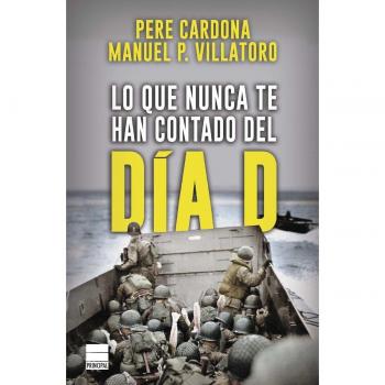 PRINCIPAL DE LOS LIBROS Lo que nunca te han contado del día d (Tapa blanda).