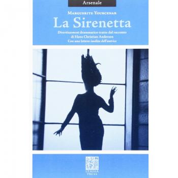 La sirenetta. Divertissement drammatico tratto dal racconto di Hans Christian Andersen. Ediz. bilingue