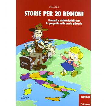Storie per 20 regioni. Racconti e attività ludiche per la geografia nella scuola primaria