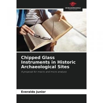 Junior, Everaldo: Chipped Glass Instruments in Historic Archaeological Sites