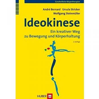 Bernard André Ideokinese: Ein Kreativer Weg Zu Bewegung Und Körperhaltung