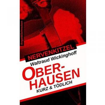Waltraud Wickinghoff Nervenkitzel Oberhausen: Kurz & Tödlich