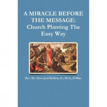 A Miracle Before The Message: Church Planting The Easy Way