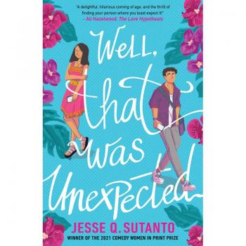 Sutanto, Jesse Q. Well, That Was Unexpected: The Most Exciting Ya Romantic Comedy Of 2022!
