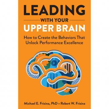 Vitalsource Technologies, Inc. Leading with Your Upper Brain: How to Create the Behaviors That Unlock Performance Excellence