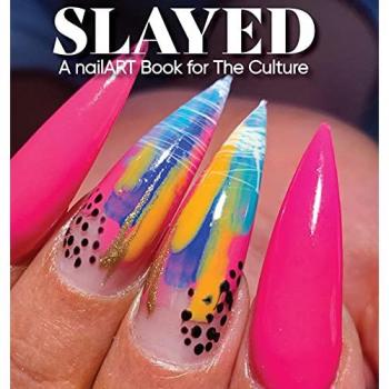 Slayed: A nailART Book for The Culture