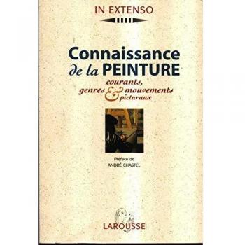 Connaissance de la peinture. Courants, genres & mouvements picturaux (In Extenso)