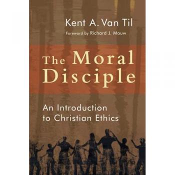 The Moral Disciple: An Introduction to Christian Ethics